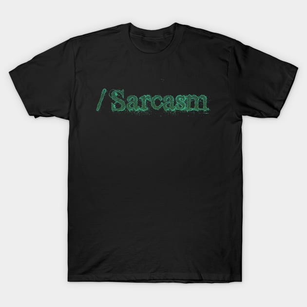 / Sarcasm T-Shirt by LondonAutisticsStandingTogether